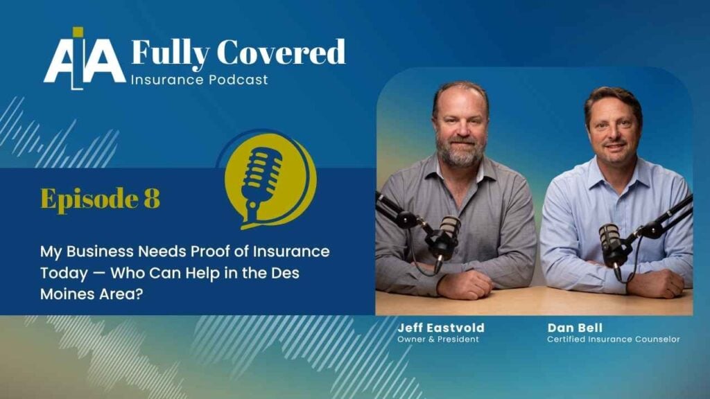 Episode 8: My Business Needs Proof of Insurance Today — Who Can Help in the Des Moines Area?